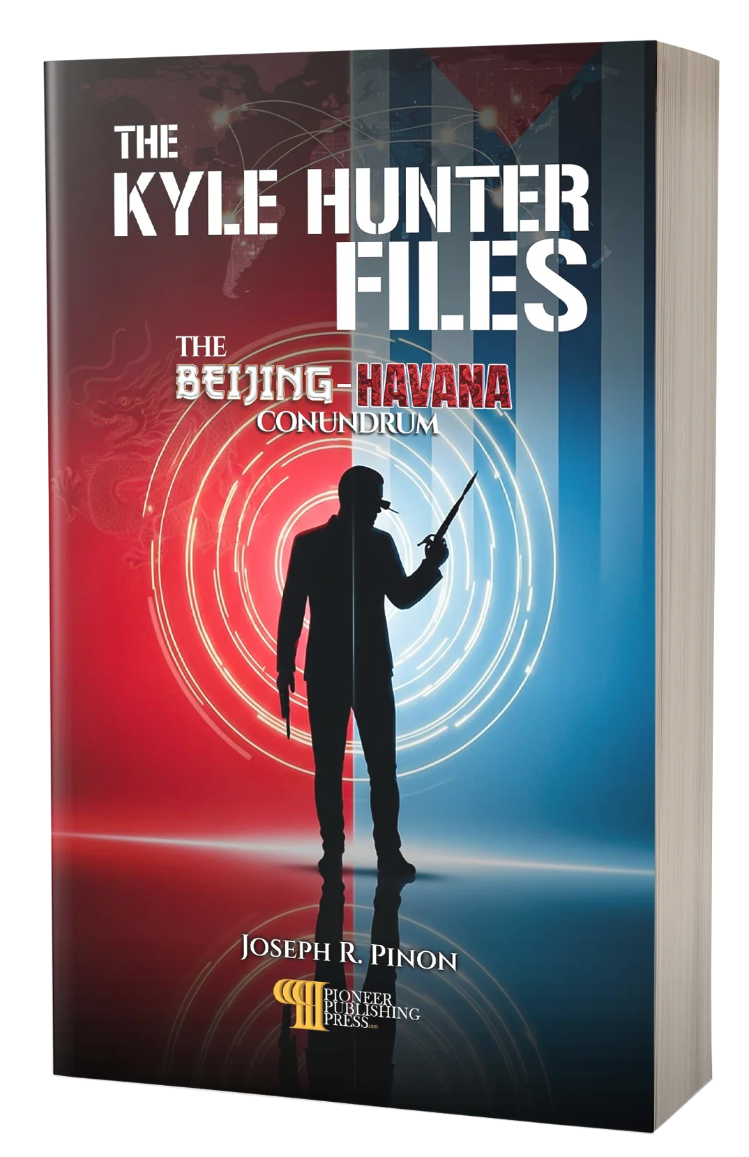 The Kyle Hunter Files: The Beijing Havana Conundrum (Paperback Edition)